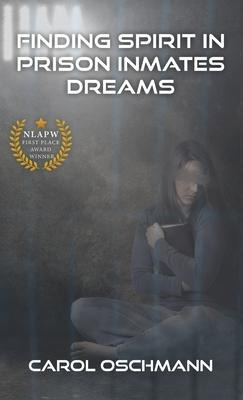 Libro Finding Spirit In Prison Inmates Dreams - Carol Osc...