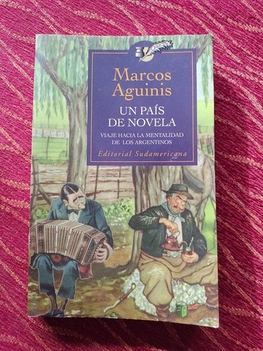 Un País De Novela. Marcos Aguinis.