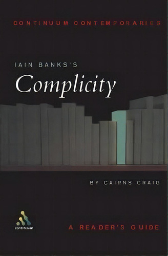 Iain Banks's  Complicity , De Prof. Cairns Craig. Editorial Bloomsbury Publishing Plc, Tapa Blanda En Inglés