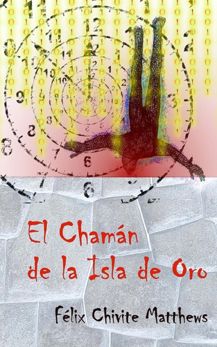 Libro: El Chaman De La Isla De Oro (edición En Español)