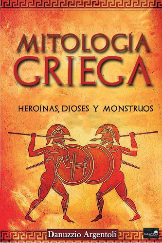 Libro Mitología Griega Heroínas, Dioses Y Monstruos (spanis