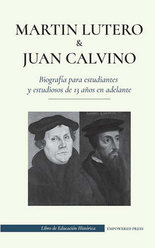 Libro : Martin Lutero Y Juan Calvino - Biografia Para...