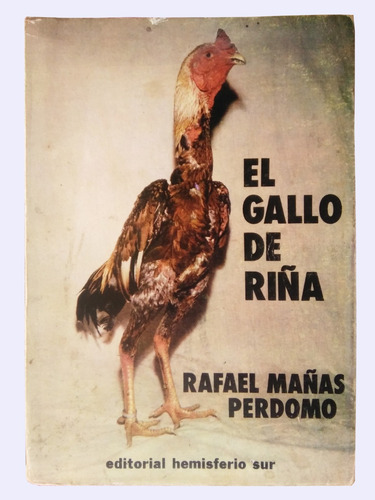 El Gallo De Riña. Rafael Mañas Perdomo 1ra. Ed. (único) (Usado)