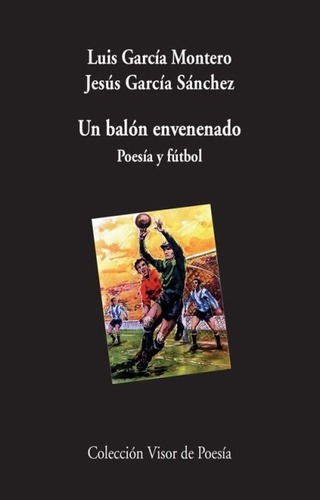 Un Balon Envenenado . Poesia Y Futbol