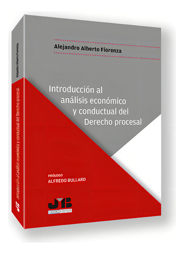 Introduccion Al Analisis Economico Y Conductual Del Derecho, De Fiorenza, Alejandro Alberto. Editorial J.m. Bosch Editor, Tapa Blanda En Español