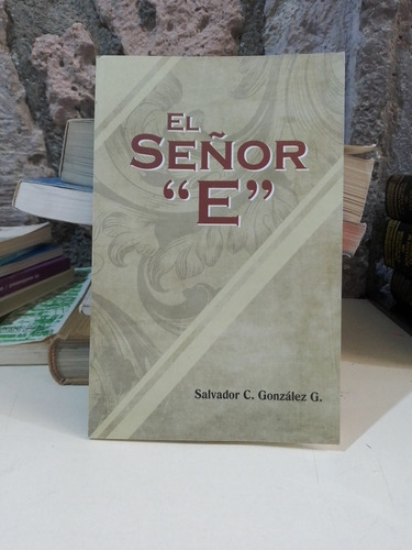 El Señor E - Salvador C. González G. (Usado)