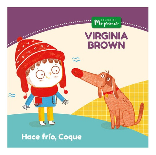 Hace Frío, Coque. Colección Mi Primer - Virginia Brown