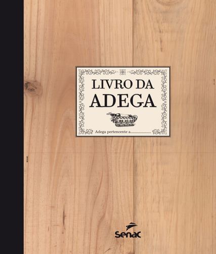 Livro da adega, de Editions Larousse. Editorial SENAC SAO PAULO, capa mole em português, 2014