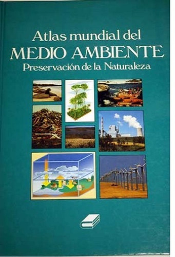 Atlas De Medio Ambiente Preservación De La Naturaleza