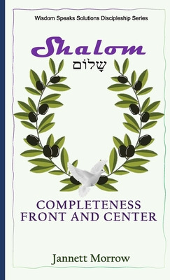 Libro Shalom: Completeness Front And Center - Morrow, Jan...