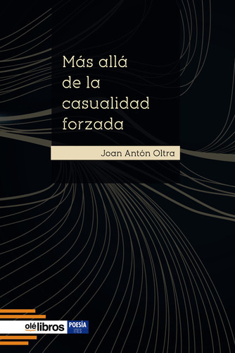 Más Allá De La Casualidad Forzada - Antón Oltra, Joan   