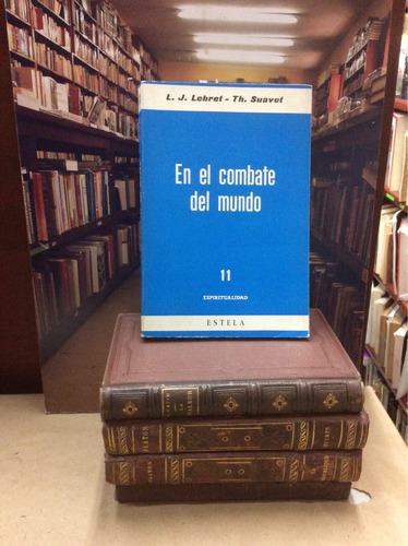 En El Combate Del Mundo - L J Lebret Y Th Suavet