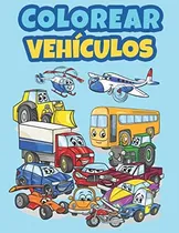 Comprar Libro: Colorear Vehículos: Libro De Colorear Para Niños De 3