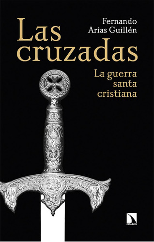 Las cruzadas, De Arias Guillen, Fernando., Vol. 1. Editorial La Catarata, Tapa Blanda, Edición 1 En Castellano, 2024