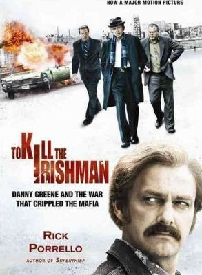 To Kill The Irishman - Rick Porrello (hardback)