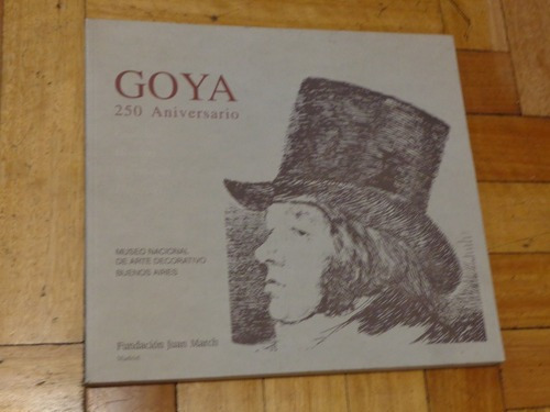 Goya. 250 Aniversario. Museo Nacional De Arte Decorativ&-.