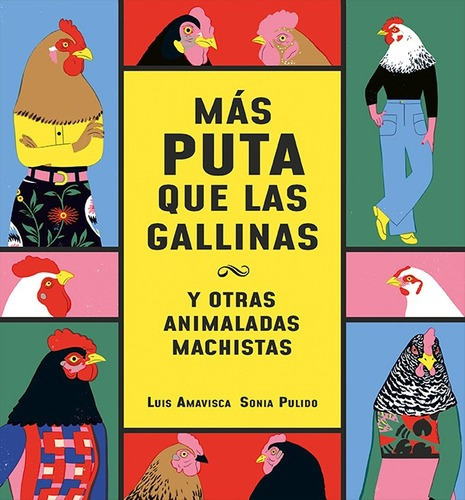 Libro Libro Mas Pu... Que Las Gallinas (y Otras Animaladas ), De Luis Amavisca. Editorial Nubeocho, Tapa Dura En Español, 2022