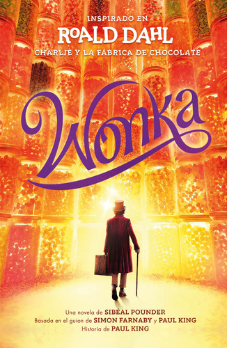 Wonka: 0.0, de Roald Dahl. Serie 0.0, vol. 1.0. Editorial Alfaguara, tapa blanda, edición 1.0 en español, 2023