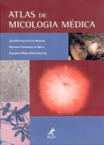 Atlas de micologia médica, de Martins, José Eduardo Costa. Editorial Editora Manole Saúde, capa mole em português, 2004