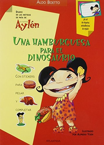 Una Hamburguesa Para El Dinosaurio La Curiosa Aylén, De Aldo Boetto. Editorial Atlántida, Tapa Blanda, Edición 1 En Español