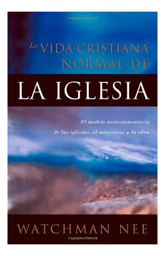 Libro : Vida Cristiana Normal De La Iglesia, La - Watchman..