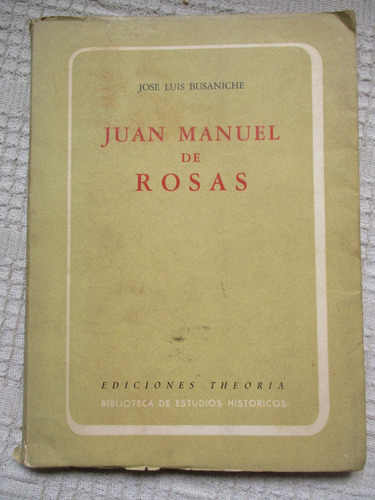 José Luis Busaniche - Juan Manuel De Rosas