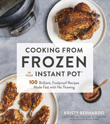 Libro Cooking From Frozen In Your Instant Pot: 100 Foolpro