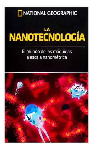 Coleccion National Geographic - N 22 La Nanotecnología