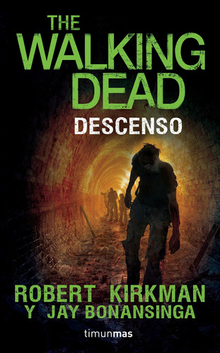 Descenso. The Walking Dead, de Kirkman, Robert. Serie Infantil y Juvenil Editorial Timun Mas Infantil México, tapa blanda en español, 2016
