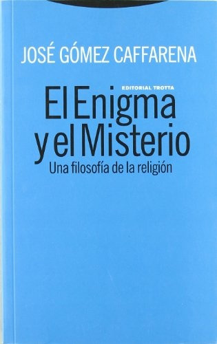 El Enigma Y El Misterio - Jose Gomez Caffarena