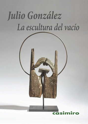 Libro La Escultura Del Vacio - Gonzalez, Julio