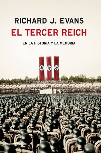 El Tercer Reich En La Historia Y La Memoria Richard Evans