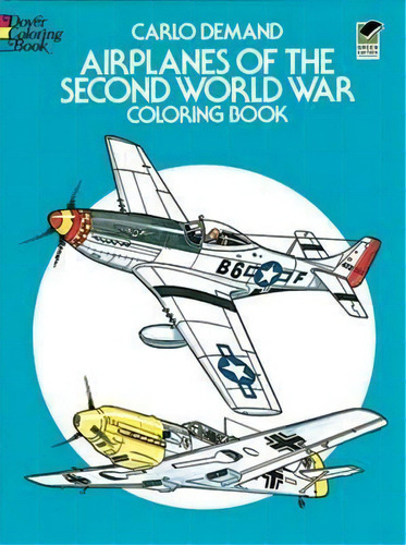 Airplanes Of The Second World War Coloring Book, De Carlo Demand. Editorial Dover Publications Inc., Tapa Blanda En Inglés