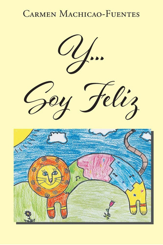 Libro: Y...soy Feliz (spanish Edition)