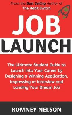 Libro Job Launch : The Ultimate Student Guide To Launch I...