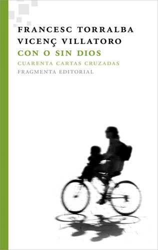 Con O Sin Dios. Cuarenta Cartas Cruzadas. Francesc Torralba