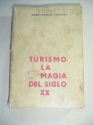 Turismo La Magia Del Siglo 20. Juan Roman Silveyra. 1965. 