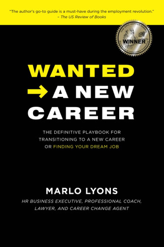 Libro: Wanted - A New Career: The Definitive Playbook For T