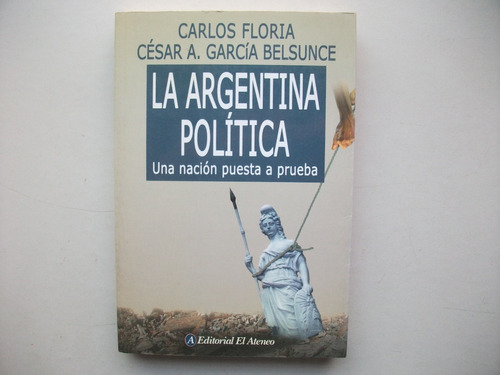 La Argentina Política - Floria / García Belsunce