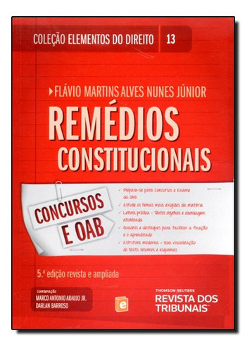 Elementos Do Direito V. 13 - Remedios Constitucionais, De Flavio Martins Alves Nunes Junior., Vol. Não Aplica. Editora Revista Dos Tribunais, Capa Mole Em Português