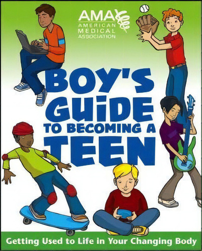 American Medical Association Boy's Guide To Becoming A Teen, De American Medical Association. Editorial John Wiley & Sons Inc, Tapa Blanda En Inglés, 2006