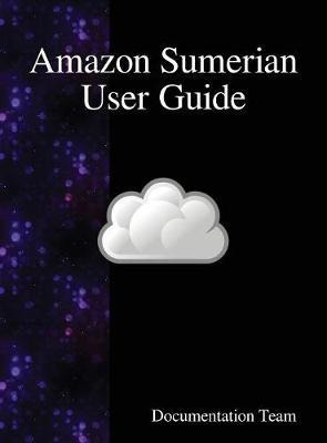 Libro Amazon Sumerian User Guide - Documentation Team
