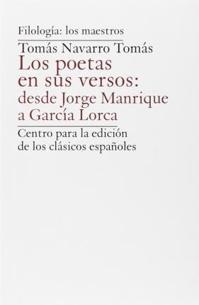 Los Poetas En Sus Versos : Desde Jorge Manrique A García Lor