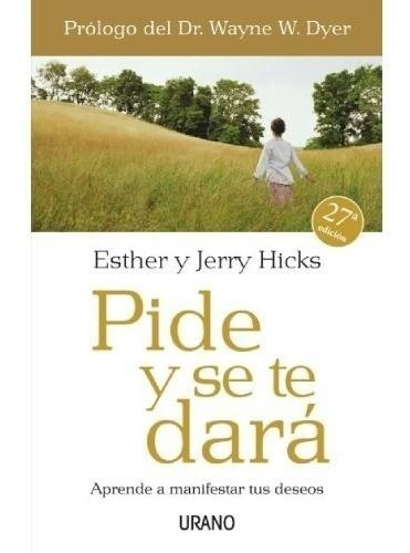 Libro Pide Y Se Te Dara - Hicks Esther , Hicks Jerry