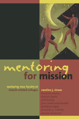 Libro Mentoring For Mission: Nurturing New Faculty At Chu...