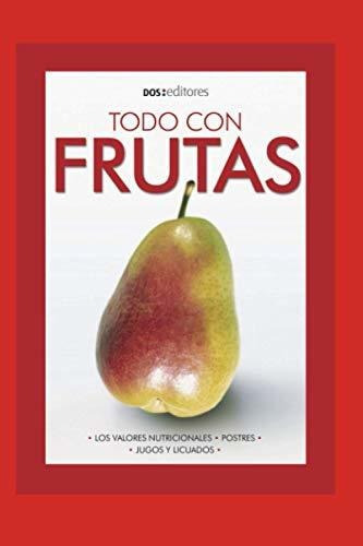 Libro : Todo Con Frutas Postres, Jugos Y Licuados - Cookin 