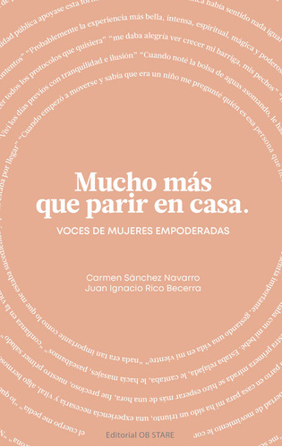 Mucho más que parir en casa: Voces de mujeres empoderadas, de Sánchez Navarro, Carmen. Editorial Ob Stare, tapa blanda en español, 2022