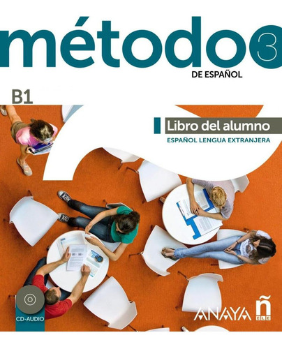 Libro: Método 3 De Español B1. Robles Avila, Sara. Anaya