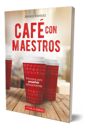 Café Con Maestros - Principios Para Enseñar Eficazmente