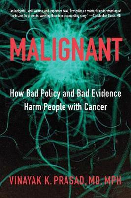 Libro Malignant : How Bad Policy And Bad Evidence Harm Pe...